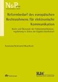 Reformbedarf des europäischen Rechtsrahmens für elektronische Kommunikation